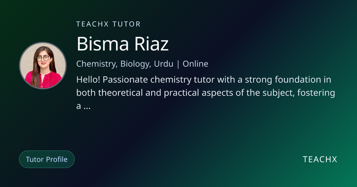 Expert Online Tutor for Chemistry, Biology, Urdu, Learn with Bisma | TeachX